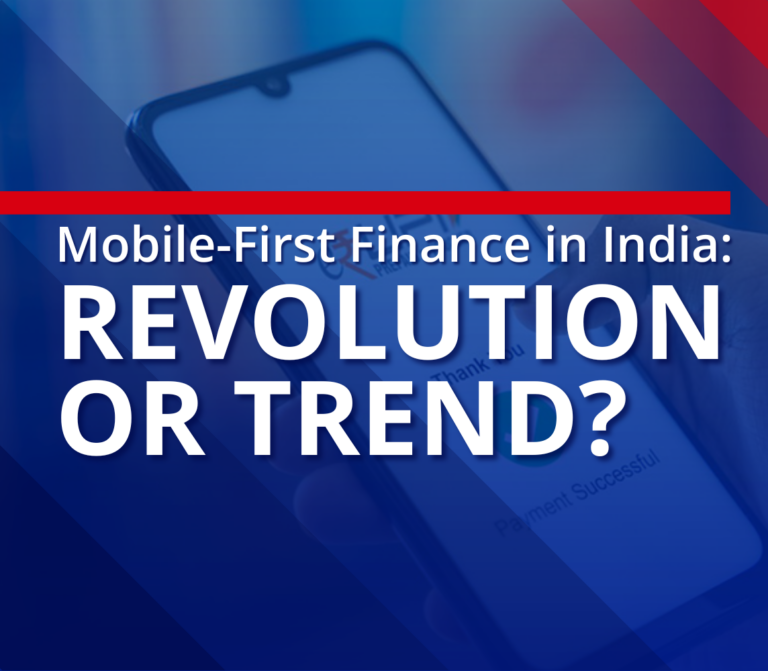 Is Mobile-First Finance Really Changing India, or Is It Just Big Tech’s Latest Trend?