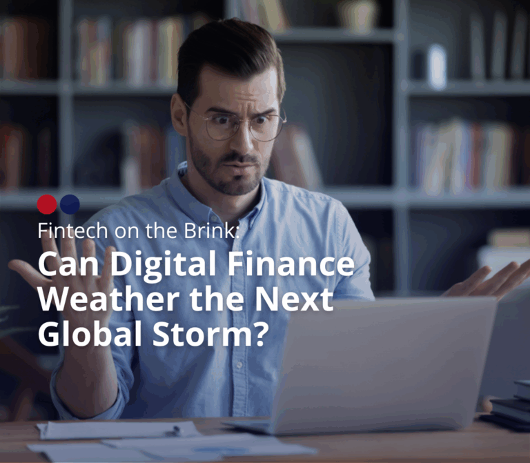 Fintech on the Brink: Can Digital Finance Weather the Next Global Storm?